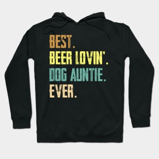 Best Beer Loving Dog Auntie Ever Hoodie